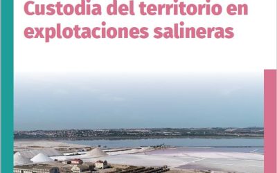 Participamos en la publicación “Custodia del territorio en explotaciones salineras”, en el marco del Proyecto LIFE Salinas